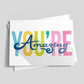 You're Amazing Card